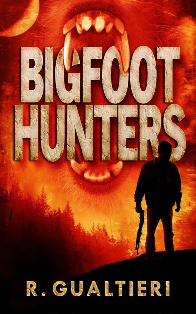 Bigfoot Hunters: A Novel of Cryptid Terror (Tales of the Crypto-Hunter Book 1)     Kindle Edition