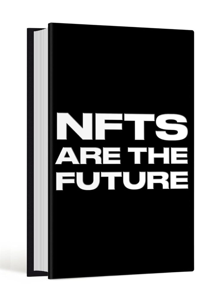 NFTs Are a Scam / NFTs Are the Future: The Early Years: 2020-2023     Hardcover – May 16, 2023